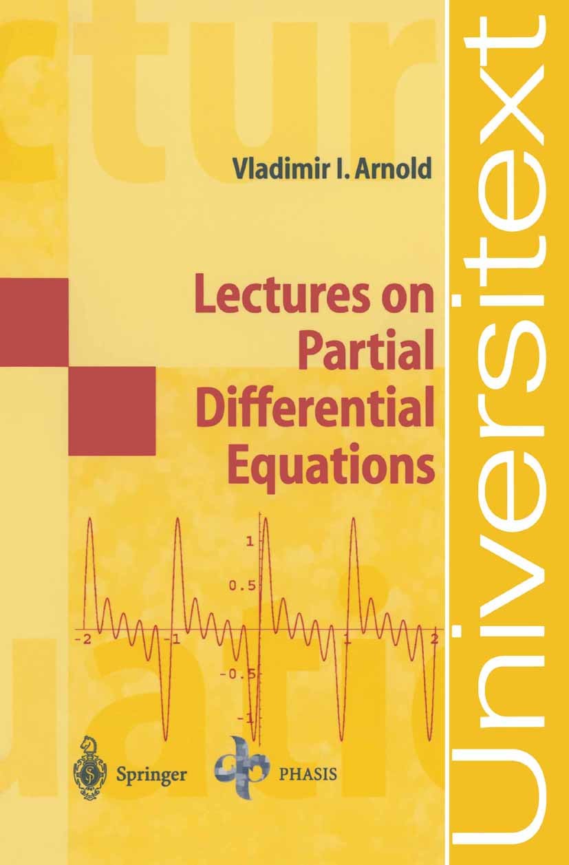 Titlebook: Lectures on Partial Differential Equations; Vladimir I. Arnold Textbook 2004 Springer-Verlag Berlin Heidelberg 2004 Boundary value problem Titlebook: Lectures on Partial Differential Equations; Vladimir I. Arnold Textbook 2004 Springer-Verlag Berlin Heidelberg 2004 Boundary value problem