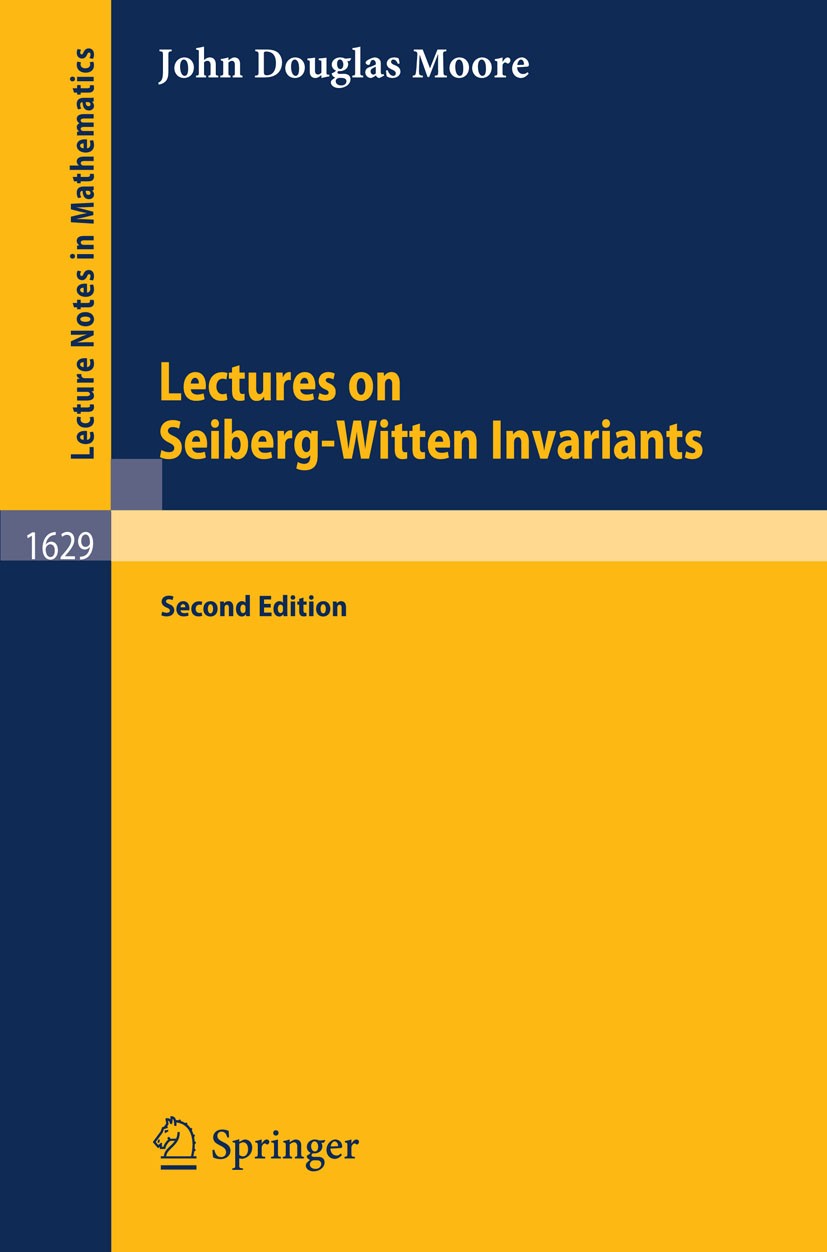 Titlebook: Lectures on Seiberg-Witten Invariants; John Douglas Moore Book 2001Latest edition Springer-Verlag Berlin Heidelberg 2001 Characteristic cl Titlebook: Lectures on Seiberg-Witten Invariants; John Douglas Moore Book 2001Latest edition Springer-Verlag Berlin Heidelberg 2001 Characteristic cl