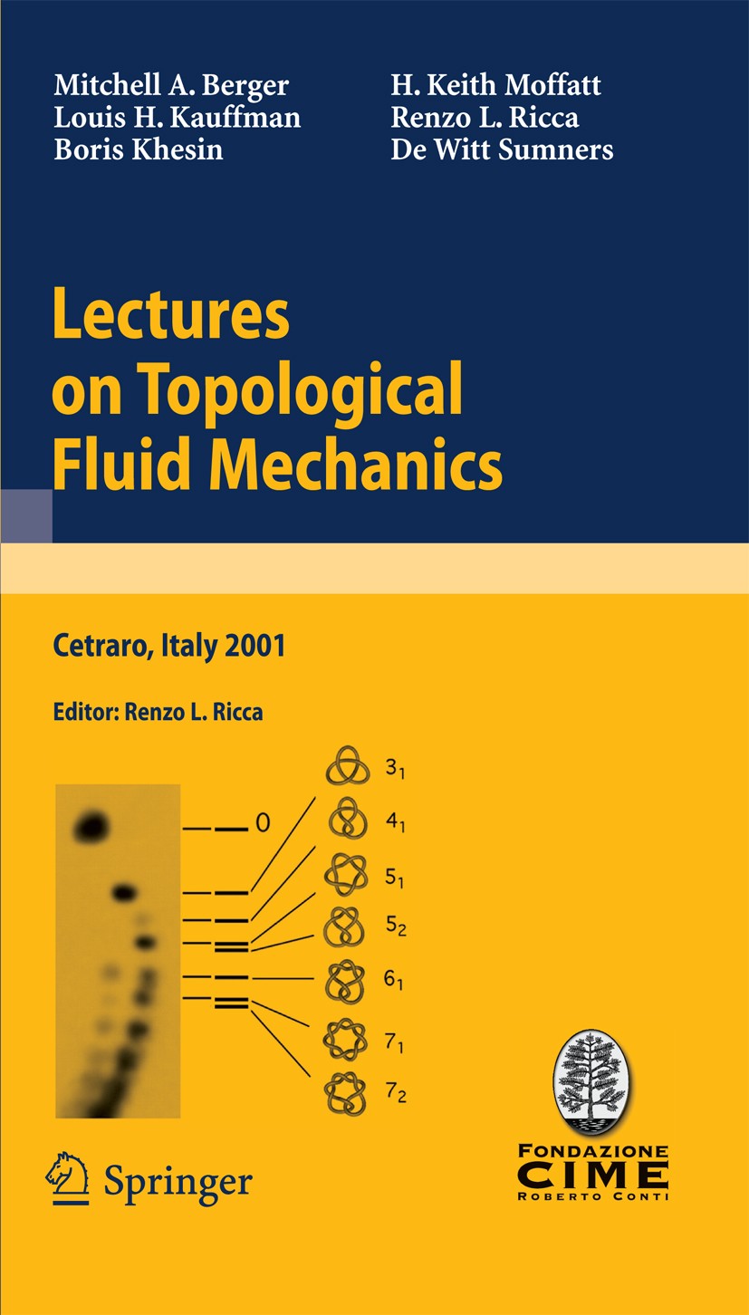Titlebook: Lectures on Topological Fluid Mechanics; Lectures given at th Mitchell A. Berger,Louis H. Kauffman,De Witt Sumne Book 2009 Springer-Verlag Titlebook: Lectures on Topological Fluid Mechanics; Lectures given at th Mitchell A. Berger,Louis H. Kauffman,De Witt Sumne Book 2009 Springer-Verlag
