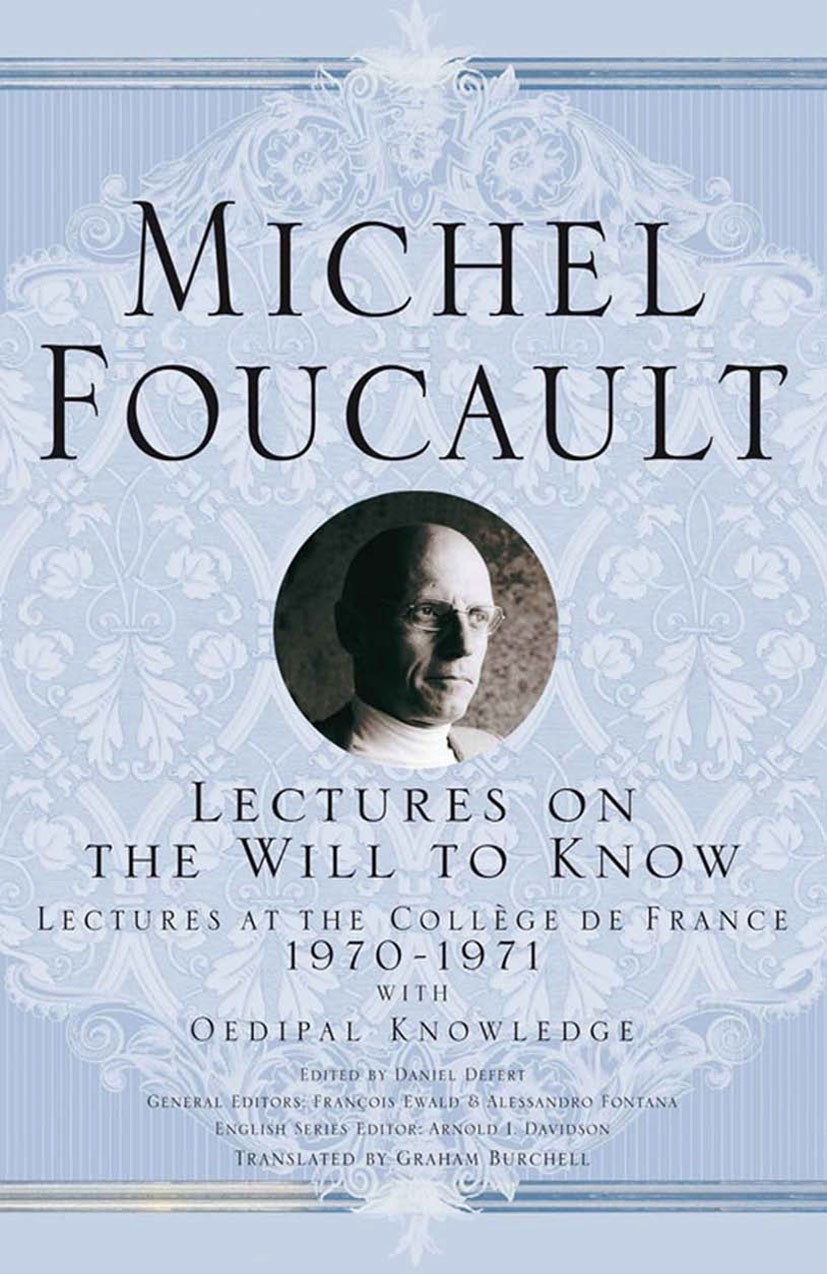 Titlebook: Lectures on the Will to Know; Michel Foucault,Daniel Defert,François Ewald,Aless Book 2013 Palgrave Macmillan, a division of Macmillan Pub Titlebook: Lectures on the Will to Know; Michel Foucault,Daniel Defert,François Ewald,Aless Book 2013 Palgrave Macmillan, a division of Macmillan Pub
