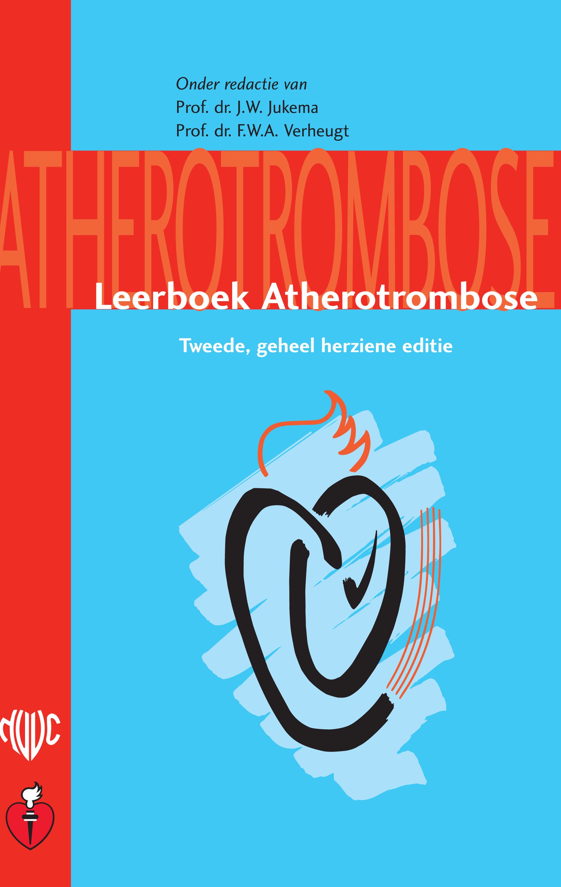 Titlebook: Leerboek atherotrombose; J. W. Jukema,F. W. A. Verheugt Textbook 2008Latest edition Bohn Stafleu van Loghum 2008 Titlebook: Leerboek atherotrombose; J. W. Jukema,F. W. A. Verheugt Textbook 2008Latest edition Bohn Stafleu van Loghum 2008