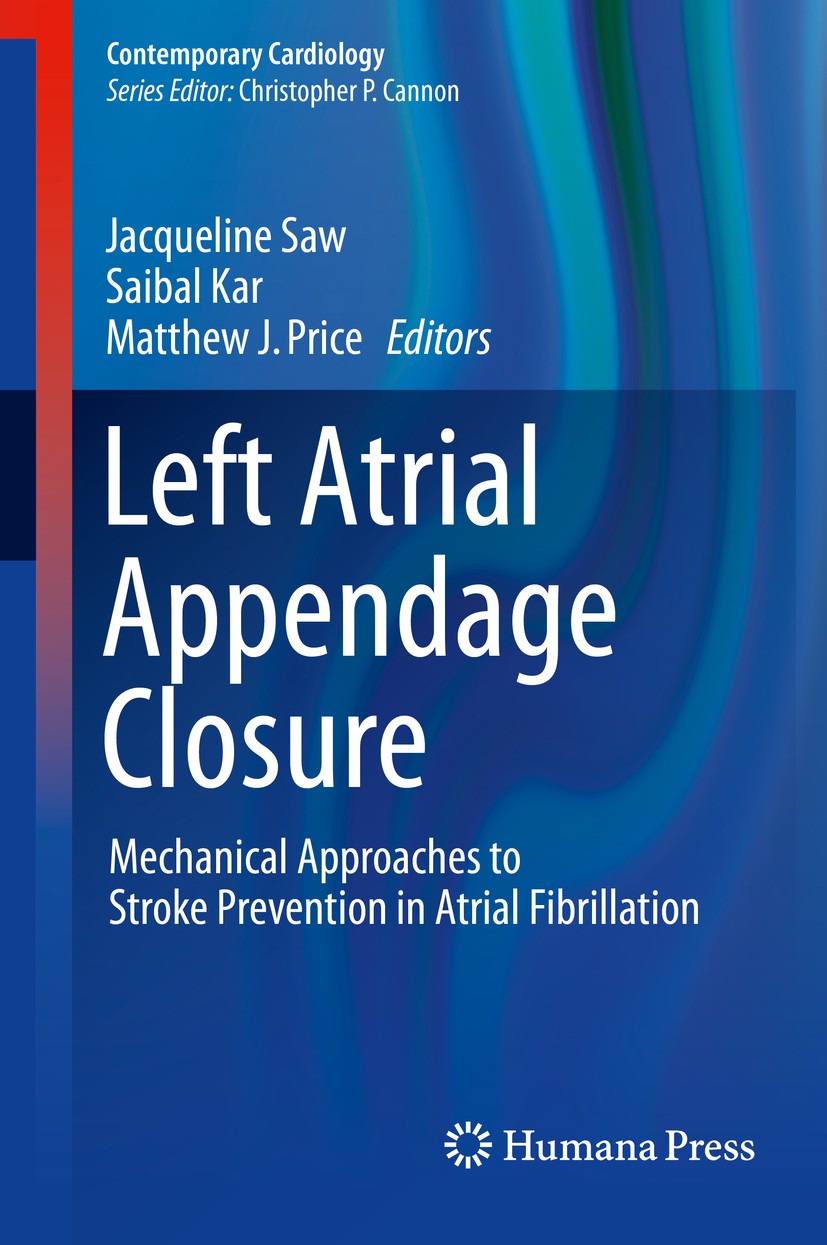 Titlebook: Left Atrial Appendage Closure; Mechanical Approache Jacqueline Saw,Saibal Kar,Matthew J. Price Book 2016 Springer International Publishing Titlebook: Left Atrial Appendage Closure; Mechanical Approache Jacqueline Saw,Saibal Kar,Matthew J. Price Book 2016 Springer International Publishing