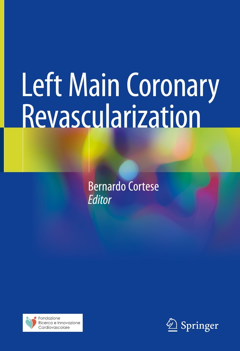 Titlebook: Left Main Coronary Revascularization; Bernardo Cortese Book 2022 Springer Nature Switzerland AG 2022 LM angioplasty.LM stenting.intravascu Titlebook: Left Main Coronary Revascularization; Bernardo Cortese Book 2022 Springer Nature Switzerland AG 2022 LM angioplasty.LM stenting.intravascu