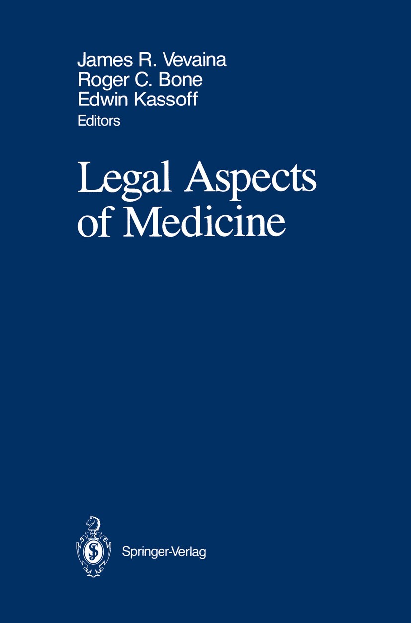 Titlebook: Legal Aspects of Medicine; Including Cardiology James R. Vevaina (Acting Chief, Critical Care Medi Book 1989 Springer-Verlag New York Inc. Titlebook: Legal Aspects of Medicine; Including Cardiology James R. Vevaina (Acting Chief, Critical Care Medi Book 1989 Springer-Verlag New York Inc.