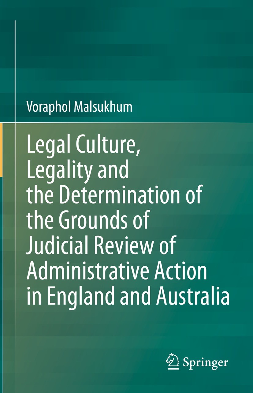 Titlebook: Legal Culture, Legality and the Determination of the Grounds of Judicial Review of Administrative Ac; Voraphol Malsukhum Book 2021 The Edi Titlebook: Legal Culture, Legality and the Determination of the Grounds of Judicial Review of Administrative Ac; Voraphol Malsukhum Book 2021 The Edi