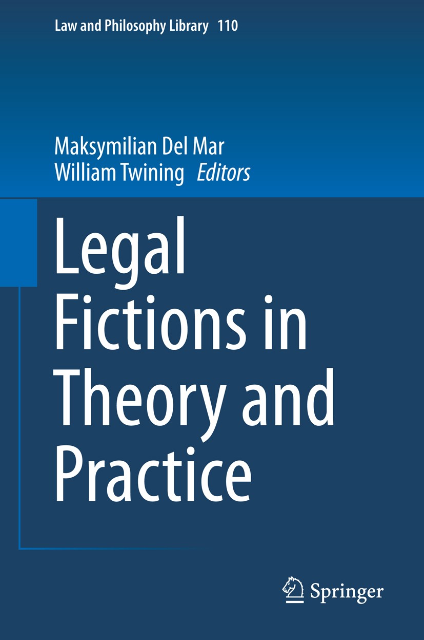 Titlebook: Legal Fictions in Theory and Practice; Maksymilian Del Mar,William Twining Book 2015 Springer International Publishing Switzerland 2015 Fi Titlebook: Legal Fictions in Theory and Practice; Maksymilian Del Mar,William Twining Book 2015 Springer International Publishing Switzerland 2015 Fi