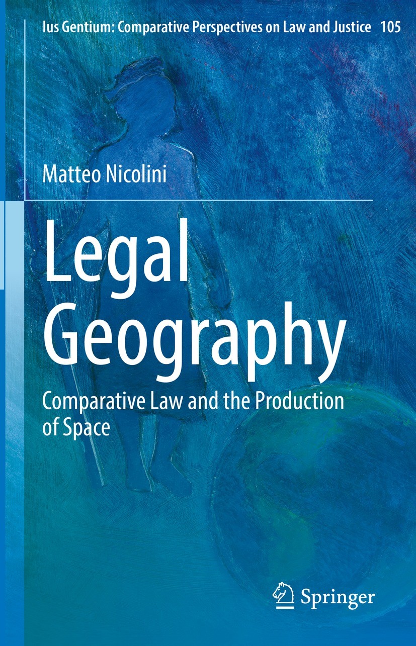 Titlebook: Legal Geography; Comparative Law and Matteo Nicolini Book 2022 The Editor(s) (if applicable) and The Author(s), under exclusive license to Titlebook: Legal Geography; Comparative Law and Matteo Nicolini Book 2022 The Editor(s) (if applicable) and The Author(s), under exclusive license to
