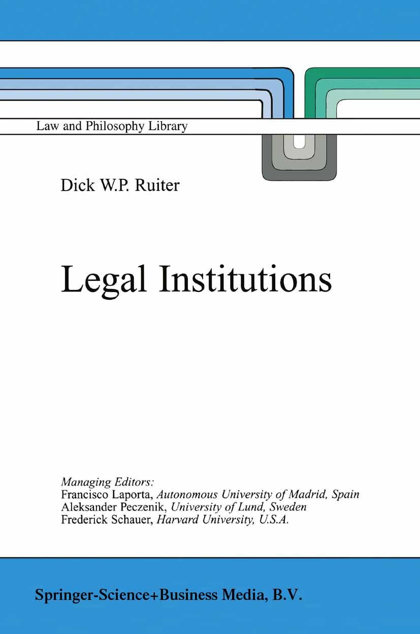 Titlebook: Legal Institutions; Dick W. P. Ruiter Book 2001 Springer Science+Business Media B.V. 2001 bibliography.classification.concept.internationa Titlebook: Legal Institutions; Dick W. P. Ruiter Book 2001 Springer Science+Business Media B.V. 2001 bibliography.classification.concept.internationa