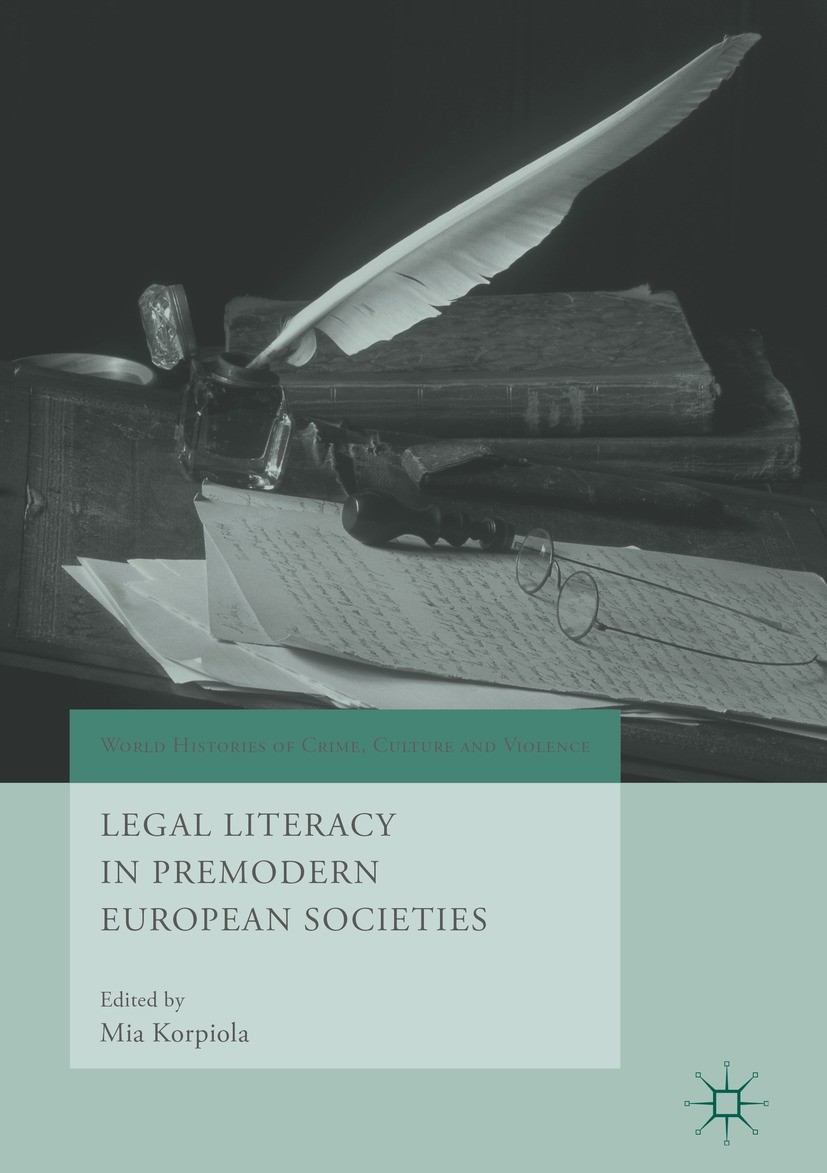 Titlebook: Legal Literacy in Premodern European Societies; Mia Korpiola Book 2019 The Editor(s) (if applicable) and The Author(s) 2019 Sweden.Finland Titlebook: Legal Literacy in Premodern European Societies; Mia Korpiola Book 2019 The Editor(s) (if applicable) and The Author(s) 2019 Sweden.Finland