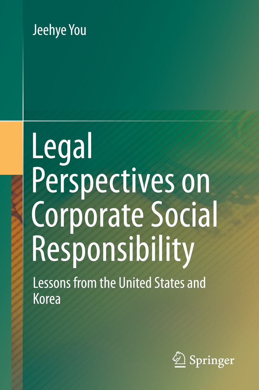 Titlebook: Legal Perspectives on Corporate Social Responsibility; Lessons from the Uni Jeehye You Book 2015 Springer India 2015 Contractarian Theory.C Titlebook: Legal Perspectives on Corporate Social Responsibility; Lessons from the Uni Jeehye You Book 2015 Springer India 2015 Contractarian Theory.C