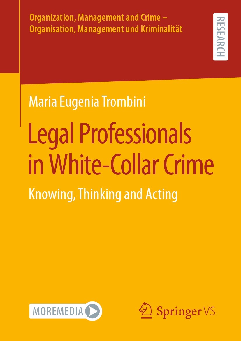Titlebook: Legal Professionals in White-Collar Crime; Knowing, Thinking an Maria Eugenia Trombini Book 2023 The Editor(s) (if applicable) and The Auth Titlebook: Legal Professionals in White-Collar Crime; Knowing, Thinking an Maria Eugenia Trombini Book 2023 The Editor(s) (if applicable) and The Auth