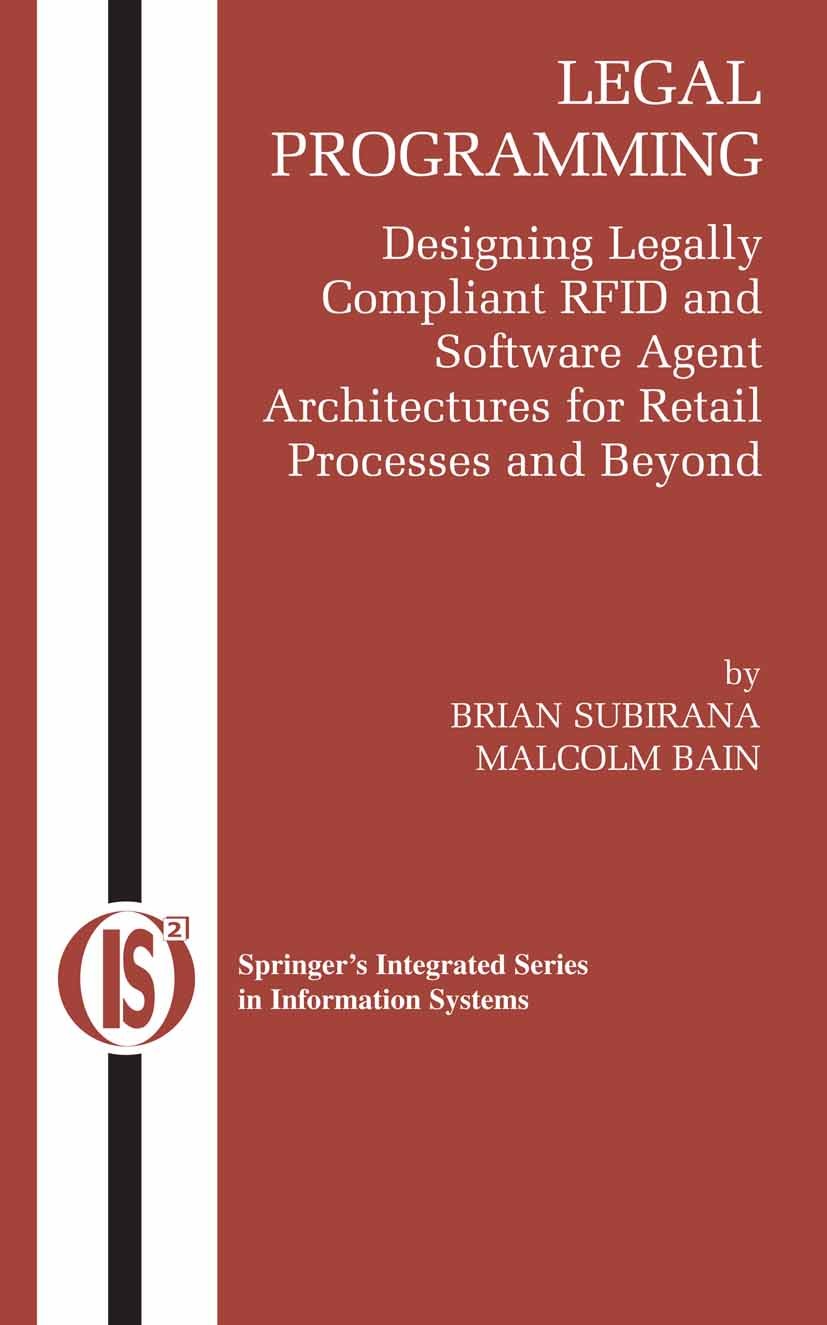 Titlebook: Legal Programming; Designing Legally Co Brian Subirana,Malcolm Bain Book 20051st edition Springer-Verlag US 2005 CompTIA RFID+.design.intel Titlebook: Legal Programming; Designing Legally Co Brian Subirana,Malcolm Bain Book 20051st edition Springer-Verlag US 2005 CompTIA RFID+.design.intel