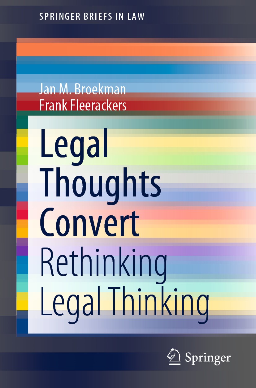Titlebook: Legal Thoughts Convert; Rethinking Legal Thi Jan M. Broekman,Frank Fleerackers Book 2020 The Author(s), under exclusive license to Springer Titlebook: Legal Thoughts Convert; Rethinking Legal Thi Jan M. Broekman,Frank Fleerackers Book 2020 The Author(s), under exclusive license to Springer