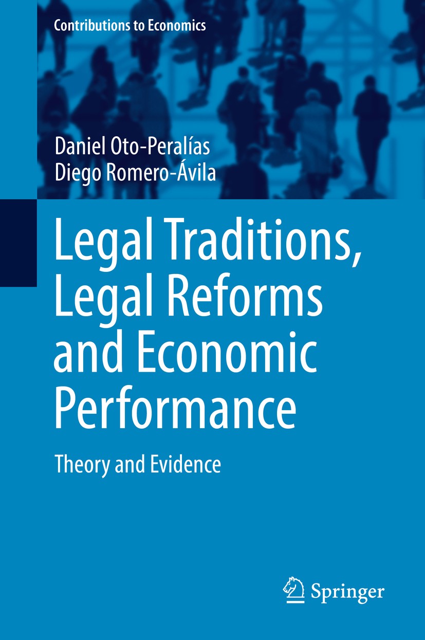 Titlebook: Legal Traditions, Legal Reforms and Economic Performance; Theory and Evidence Daniel Oto-Peralías,Diego Romero-Ávila Book 2017 Springer Int Titlebook: Legal Traditions, Legal Reforms and Economic Performance; Theory and Evidence Daniel Oto-Peralías,Diego Romero-Ávila Book 2017 Springer Int
