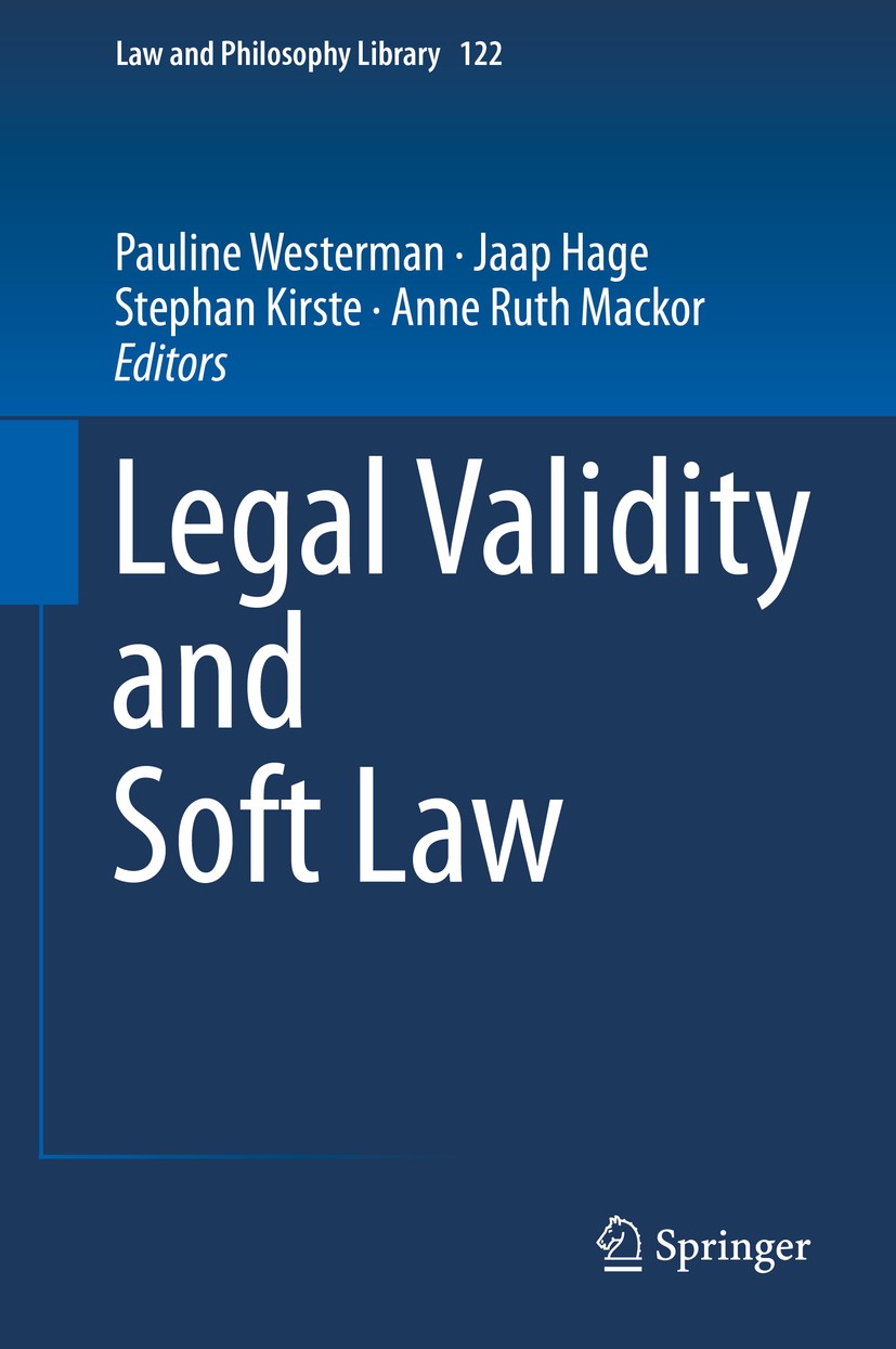 Titlebook: Legal Validity and Soft Law; Pauline Westerman,Jaap Hage,Anne Ruth Mackor Book 2018 Springer International Publishing AG, part of Springer Titlebook: Legal Validity and Soft Law; Pauline Westerman,Jaap Hage,Anne Ruth Mackor Book 2018 Springer International Publishing AG, part of Springer
