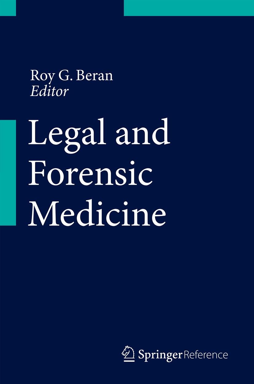 Titlebook: Legal and Forensic Medicine; Roy G. Beran Reference work 2013 Springer-Verlag Berlin Heidelberg 2013 criminal and civil law.health law.int Titlebook: Legal and Forensic Medicine; Roy G. Beran Reference work 2013 Springer-Verlag Berlin Heidelberg 2013 criminal and civil law.health law.int