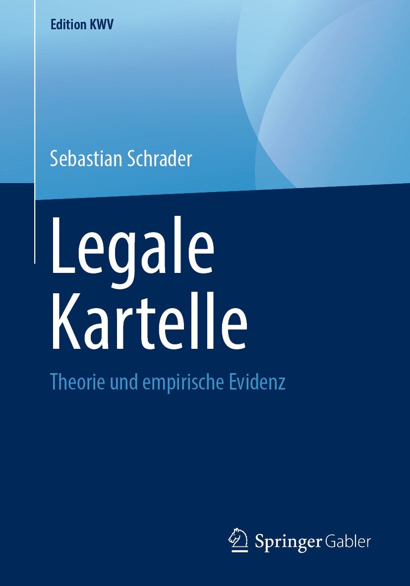 Titlebook: Legale Kartelle; Theorie und empirisc Sebastian Schrader Book 2009 Der/die Herausgeber bzw. der/die Autor(en), exklusiv lizenziert an Sprin Titlebook: Legale Kartelle; Theorie und empirisc Sebastian Schrader Book 2009 Der/die Herausgeber bzw. der/die Autor(en), exklusiv lizenziert an Sprin