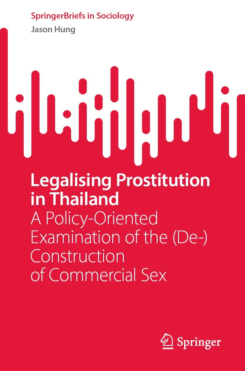 Titlebook: Legalising Prostitution in Thailand; A Policy-Oriented Ex Jason Hung Book 2024 The Author(s), under exclusive license to Springer Nature Si Titlebook: Legalising Prostitution in Thailand; A Policy-Oriented Ex Jason Hung Book 2024 The Author(s), under exclusive license to Springer Nature Si