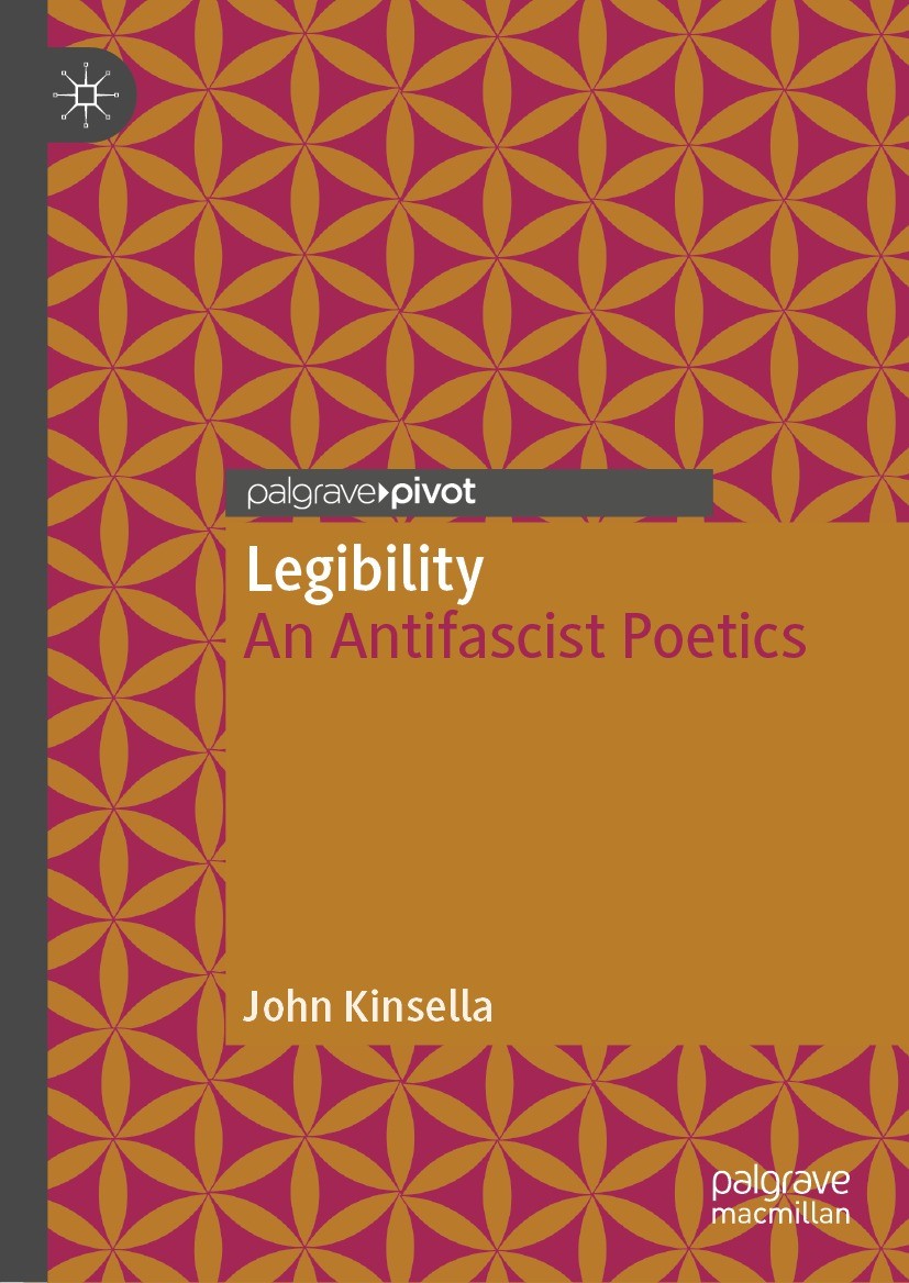 Titlebook: Legibility; An Antifascist Poeti John Kinsella Book 2022 The Editor(s) (if applicable) and The Author(s), under exclusive license to Spring Titlebook: Legibility; An Antifascist Poeti John Kinsella Book 2022 The Editor(s) (if applicable) and The Author(s), under exclusive license to Spring
