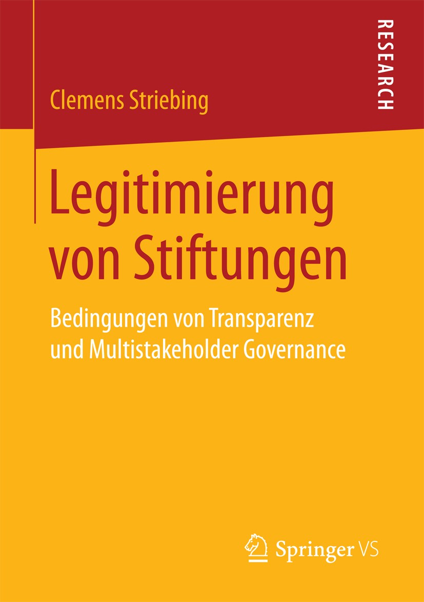 Titlebook: Legitimierung von Stiftungen; Bedingungen von Tran Clemens Striebing Book 2017 Springer Fachmedien Wiesbaden GmbH 2017 Transparenz.Nonprofi Titlebook: Legitimierung von Stiftungen; Bedingungen von Tran Clemens Striebing Book 2017 Springer Fachmedien Wiesbaden GmbH 2017 Transparenz.Nonprofi