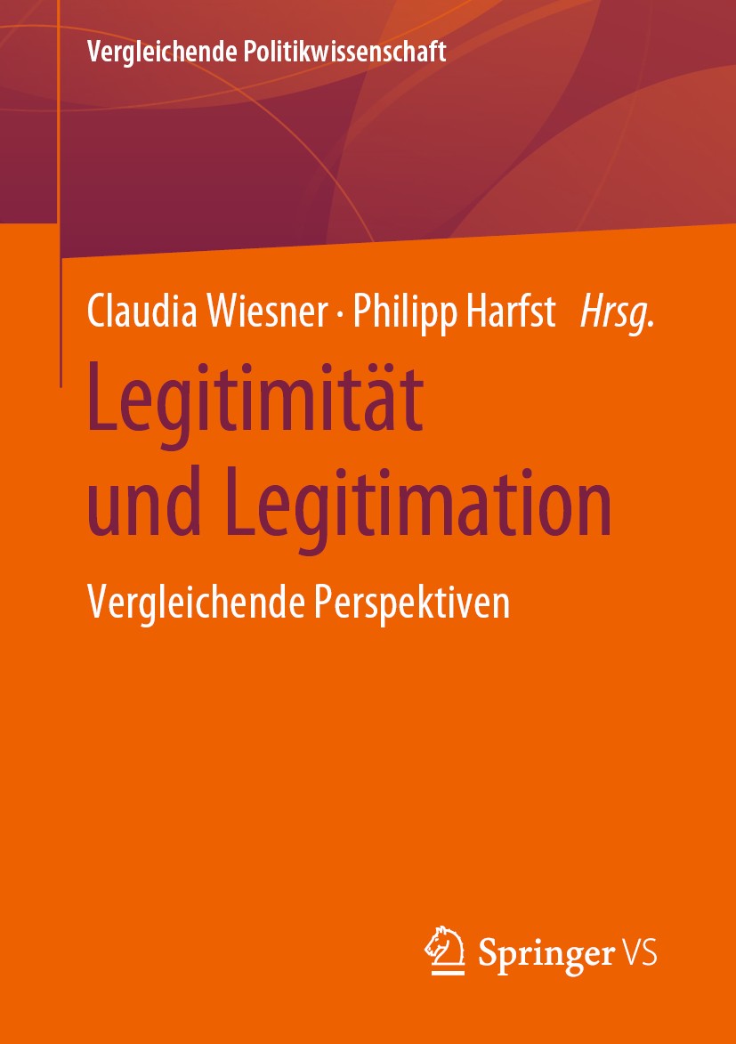 Titlebook: Legitimität und Legitimation; Vergleichende Perspe Claudia Wiesner,Philipp Harfst Book 2019 Springer Fachmedien Wiesbaden GmbH, ein Teil vo Titlebook: Legitimität und Legitimation; Vergleichende Perspe Claudia Wiesner,Philipp Harfst Book 2019 Springer Fachmedien Wiesbaden GmbH, ein Teil vo