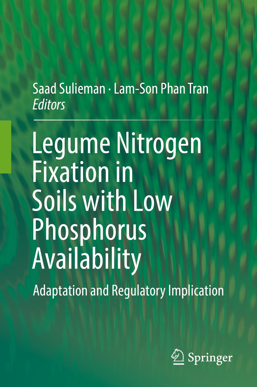 Titlebook: Legume Nitrogen Fixation in Soils with Low Phosphorus Availability; Adaptation and Regul Saad Sulieman,Lam-Son Phan Tran Book 2017 Springer Titlebook: Legume Nitrogen Fixation in Soils with Low Phosphorus Availability; Adaptation and Regul Saad Sulieman,Lam-Son Phan Tran Book 2017 Springer
