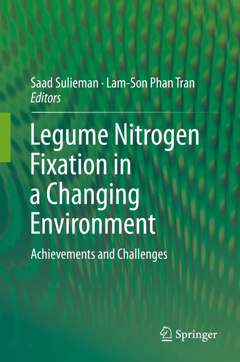 Titlebook: Legume Nitrogen Fixation in a Changing Environment; Achievements and Cha Saad Sulieman,Lam-Son Phan Tran Book 2015 Springer International P Titlebook: Legume Nitrogen Fixation in a Changing Environment; Achievements and Cha Saad Sulieman,Lam-Son Phan Tran Book 2015 Springer International P