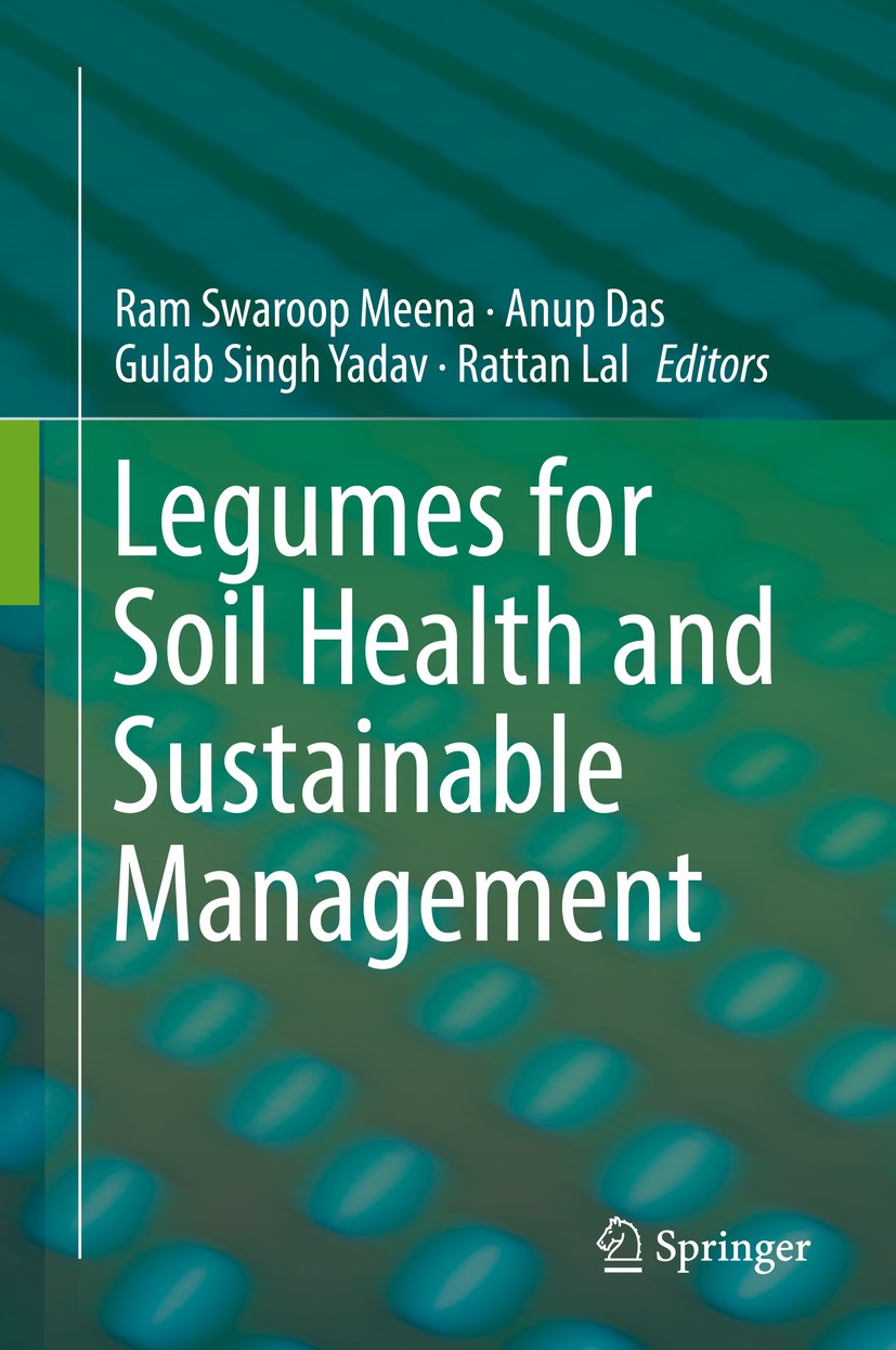 Titlebook: Legumes for Soil Health and Sustainable Management; Ram Swaroop Meena,Anup Das,Rattan Lal Book 2018 Springer Nature Singapore Pte Ltd. 201 Titlebook: Legumes for Soil Health and Sustainable Management; Ram Swaroop Meena,Anup Das,Rattan Lal Book 2018 Springer Nature Singapore Pte Ltd. 201