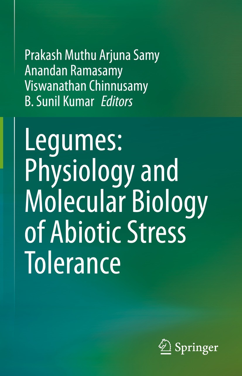 Titlebook: Legumes: Physiology and Molecular Biology of Abiotic Stress Tolerance; Prakash Muthu Arjuna Samy,Anandan Ramasamy,B. Suni Book 2023 The Ed Titlebook: Legumes: Physiology and Molecular Biology of Abiotic Stress Tolerance; Prakash Muthu Arjuna Samy,Anandan Ramasamy,B. Suni Book 2023 The Ed