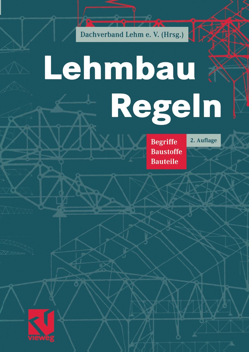 Titlebook: Lehmbau Regeln; Begriffe Baustoffe B Dachverband Lehm e. V. Book 20022nd edition Springer Fachmedien Wiesbaden 2002 Baulehm.Baustoff.Bausto Titlebook: Lehmbau Regeln; Begriffe Baustoffe B Dachverband Lehm e. V. Book 20022nd edition Springer Fachmedien Wiesbaden 2002 Baulehm.Baustoff.Bausto