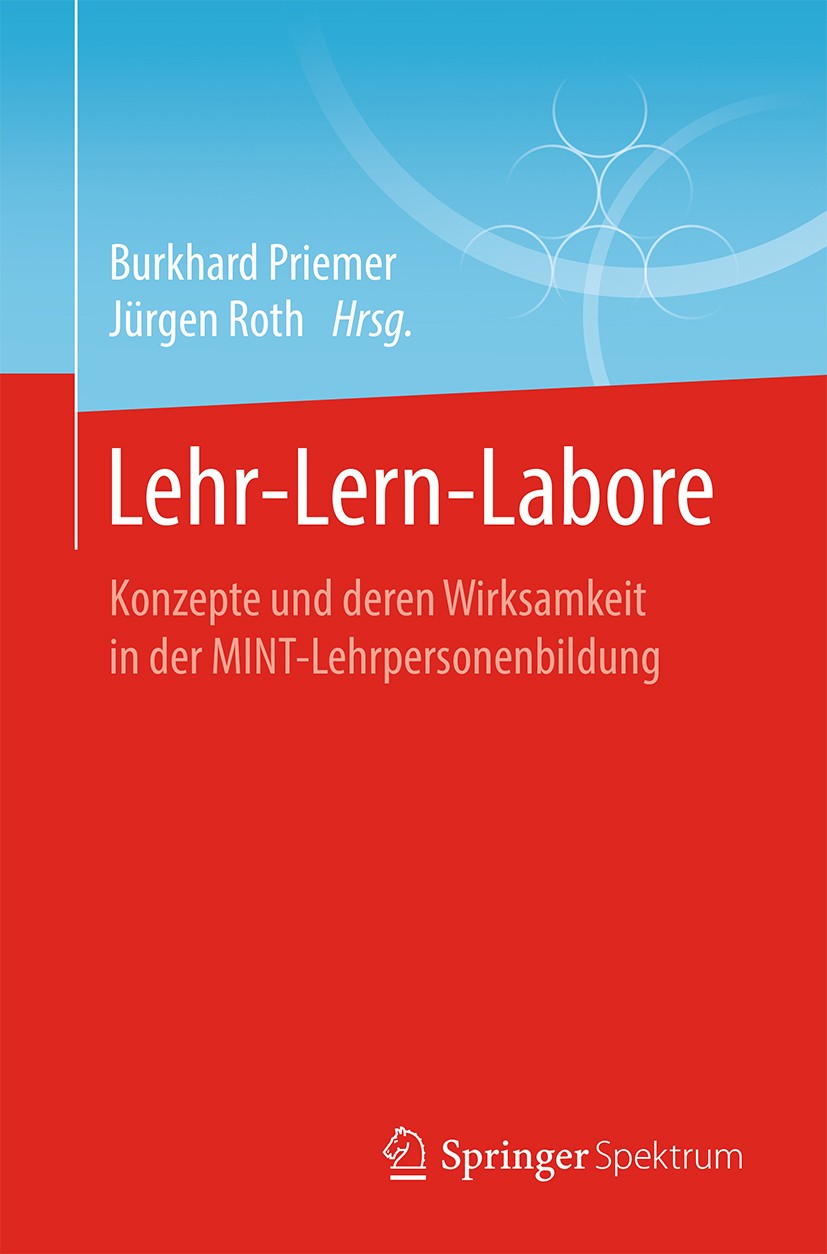 Titlebook: Lehr-Lern-Labore; Konzepte und deren W Burkhard Priemer,Jürgen Roth Book 2020 Springer-Verlag GmbH Deutschland, ein Teil von Springer Natur Titlebook: Lehr-Lern-Labore; Konzepte und deren W Burkhard Priemer,Jürgen Roth Book 2020 Springer-Verlag GmbH Deutschland, ein Teil von Springer Natur