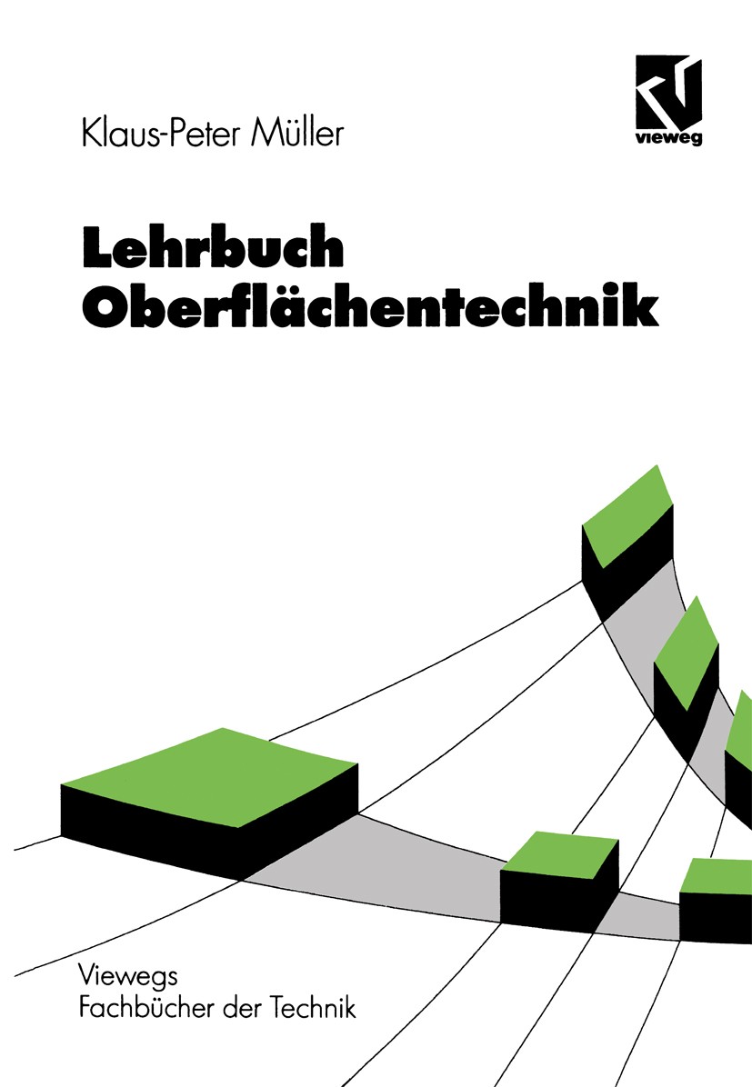 Titlebook: Lehrbuch Oberflächentechnik; Klaus-Peter Müller Textbook 1996 Springer Fachmedien Wiesbaden 1996 Aluminium.Chromatieren.Emaillieren.Emaill Titlebook: Lehrbuch Oberflächentechnik; Klaus-Peter Müller Textbook 1996 Springer Fachmedien Wiesbaden 1996 Aluminium.Chromatieren.Emaillieren.Emaill