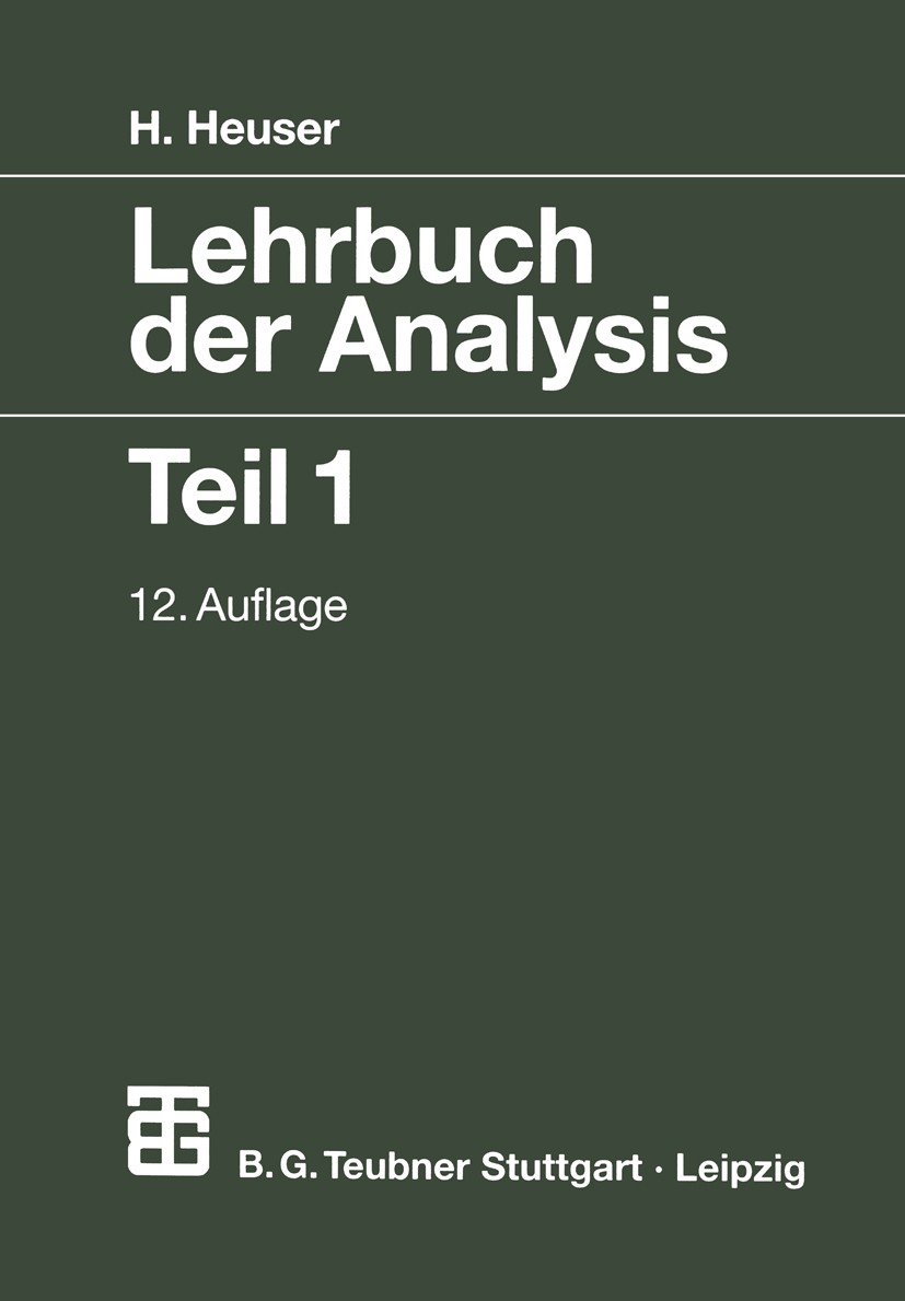 Titlebook: Lehrbuch der Analysis; Harro Heuser Textbook 199012th edition Springer Fachmedien Wiesbaden 1990 Integral.Integration.Konvergenz.Stetigkei Titlebook: Lehrbuch der Analysis; Harro Heuser Textbook 199012th edition Springer Fachmedien Wiesbaden 1990 Integral.Integration.Konvergenz.Stetigkei