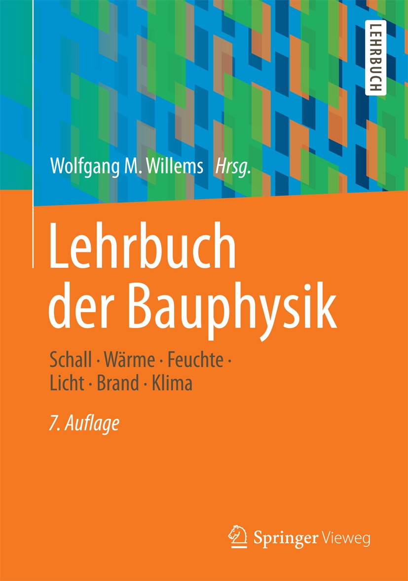 Titlebook: Lehrbuch der Bauphysik; Schall - Wärme - Feu Peter Häupl,Martin Homann,Christian Nocke,Wolfgang Textbook 20137th edition Springer Fachmedie Titlebook: Lehrbuch der Bauphysik; Schall - Wärme - Feu Peter Häupl,Martin Homann,Christian Nocke,Wolfgang Textbook 20137th edition Springer Fachmedie