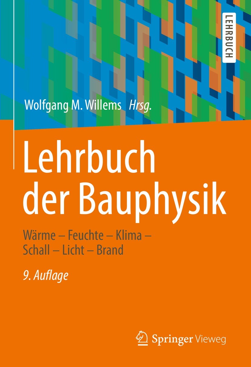 Titlebook: Lehrbuch der Bauphysik; Wärme – Feuchte – Kl Wolfgang M. Willems Textbook 2022Latest edition Der/die Herausgeber bzw. der/die Autor(en), ex Titlebook: Lehrbuch der Bauphysik; Wärme – Feuchte – Kl Wolfgang M. Willems Textbook 2022Latest edition Der/die Herausgeber bzw. der/die Autor(en), ex