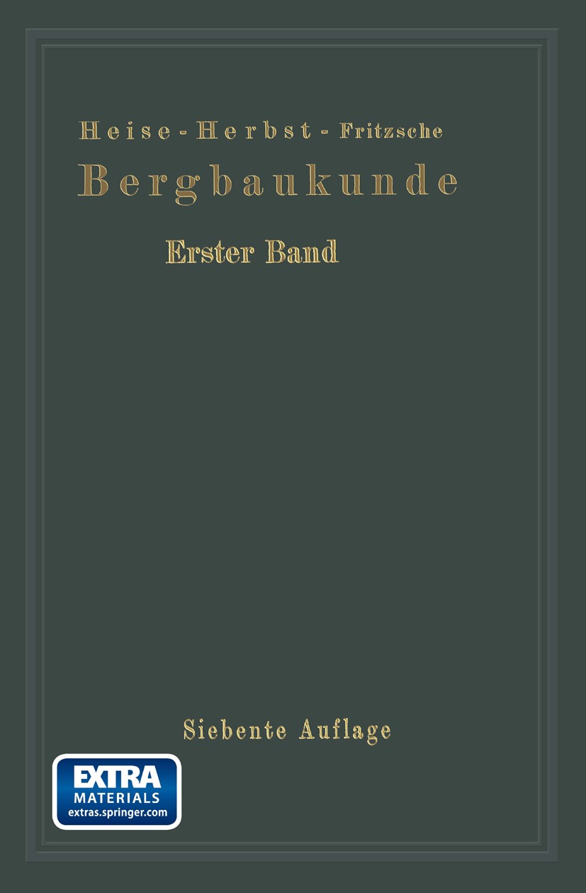 Titlebook: Lehrbuch der Bergbaukunde; mit besonderer Berüc C. H. Fritzsche Book 1938Latest edition Springer-Verlag Berlin Heidelberg 1938 Bergbau.Kohl Titlebook: Lehrbuch der Bergbaukunde; mit besonderer Berüc C. H. Fritzsche Book 1938Latest edition Springer-Verlag Berlin Heidelberg 1938 Bergbau.Kohl