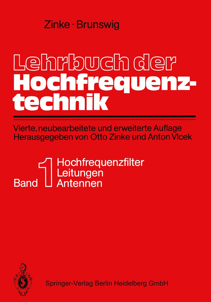 Titlebook: Lehrbuch der Hochfrequenztechnik; Erster Band: Hochfre Otto Zinke,Heinrich Brunswig,Otto Zinke (em. o. Pr Textbook 19904th edition Springer Titlebook: Lehrbuch der Hochfrequenztechnik; Erster Band: Hochfre Otto Zinke,Heinrich Brunswig,Otto Zinke (em. o. Pr Textbook 19904th edition Springer