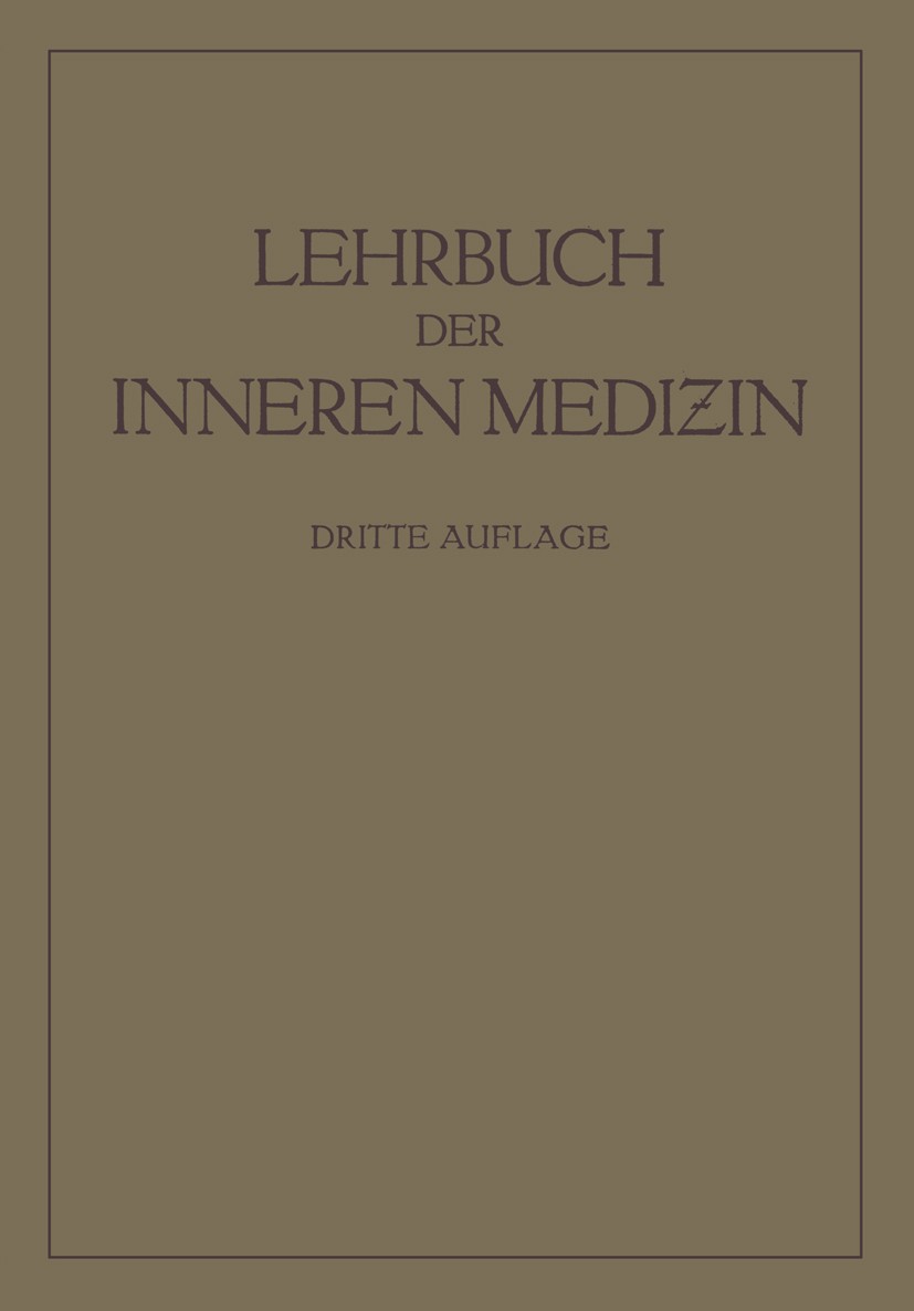 Titlebook: Lehrbuch der inneren Medizin; H. Assmann,G. Bergmann,H. Straub Book 1936Latest edition Springer-Verlag Berlin Heidelberg 1936 Gesundheit.i Titlebook: Lehrbuch der inneren Medizin; H. Assmann,G. Bergmann,H. Straub Book 1936Latest edition Springer-Verlag Berlin Heidelberg 1936 Gesundheit.i