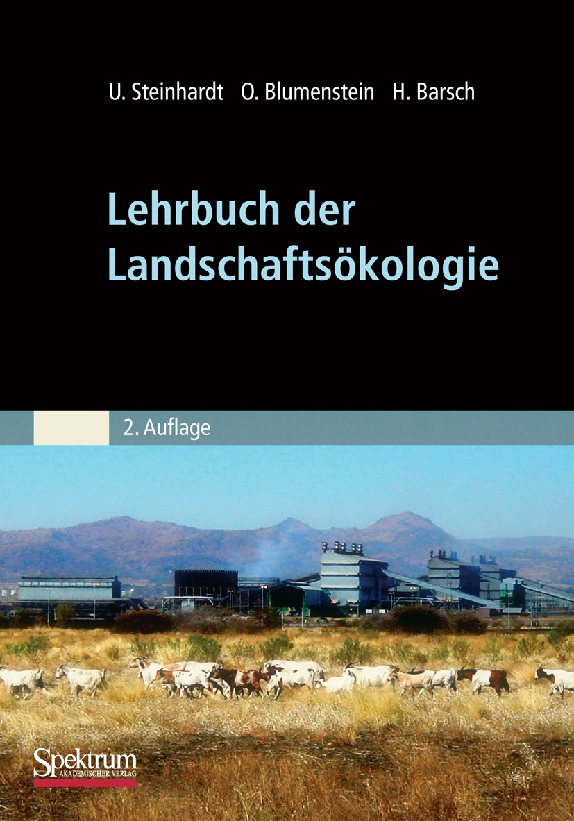 Titlebook: Lehrbuch der Landschaftsökologie; Uta Steinhardt,Heiner Barsch,Oswald Blumenstein Textbook 2012Latest edition Spektrum Akademischer Verlag Titlebook: Lehrbuch der Landschaftsökologie; Uta Steinhardt,Heiner Barsch,Oswald Blumenstein Textbook 2012Latest edition Spektrum Akademischer Verlag