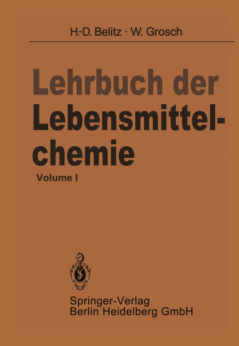 Titlebook: Lehrbuch der Lebensmittelchemie; Hans-Dieter Belitz,Werner Grosch Textbook 19821st edition Springer-Verlag Berlin Heidelberg 1982 Aromasto Titlebook: Lehrbuch der Lebensmittelchemie; Hans-Dieter Belitz,Werner Grosch Textbook 19821st edition Springer-Verlag Berlin Heidelberg 1982 Aromasto