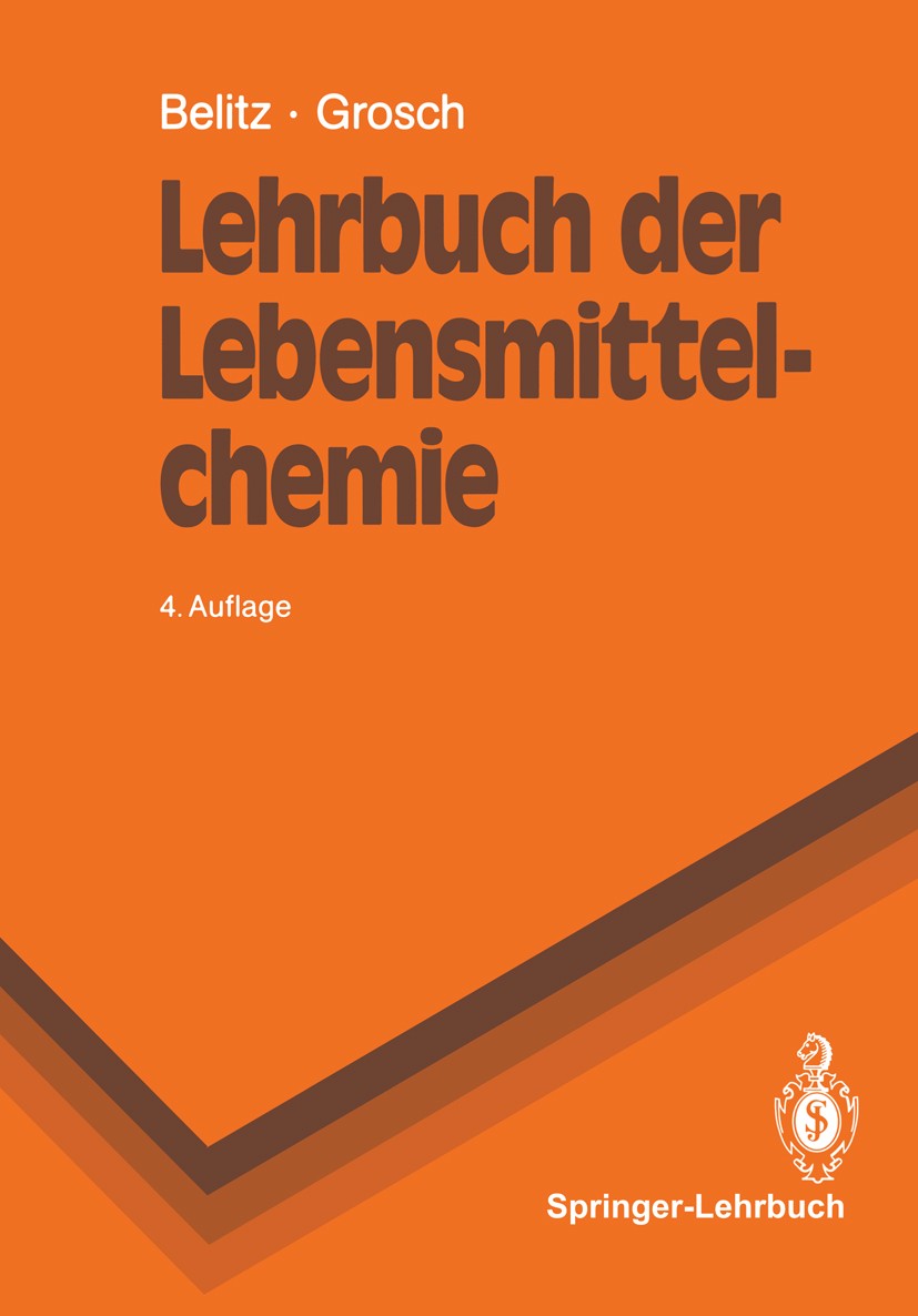 Titlebook: Lehrbuch der Lebensmittelchemie; Hans-Dieter Belitz,Werner Grosch Textbook 19924th edition Springer-Verlag Berlin Heidelberg 1992 Analytis Titlebook: Lehrbuch der Lebensmittelchemie; Hans-Dieter Belitz,Werner Grosch Textbook 19924th edition Springer-Verlag Berlin Heidelberg 1992 Analytis