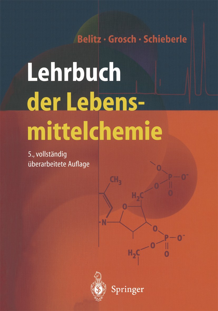 Titlebook: Lehrbuch der Lebensmittelchemie; Hans-Dieter Belitz,Werner Grosch,Peter Schieberle Textbook 20015th edition Springer-Verlag Berlin Heidelb Titlebook: Lehrbuch der Lebensmittelchemie; Hans-Dieter Belitz,Werner Grosch,Peter Schieberle Textbook 20015th edition Springer-Verlag Berlin Heidelb