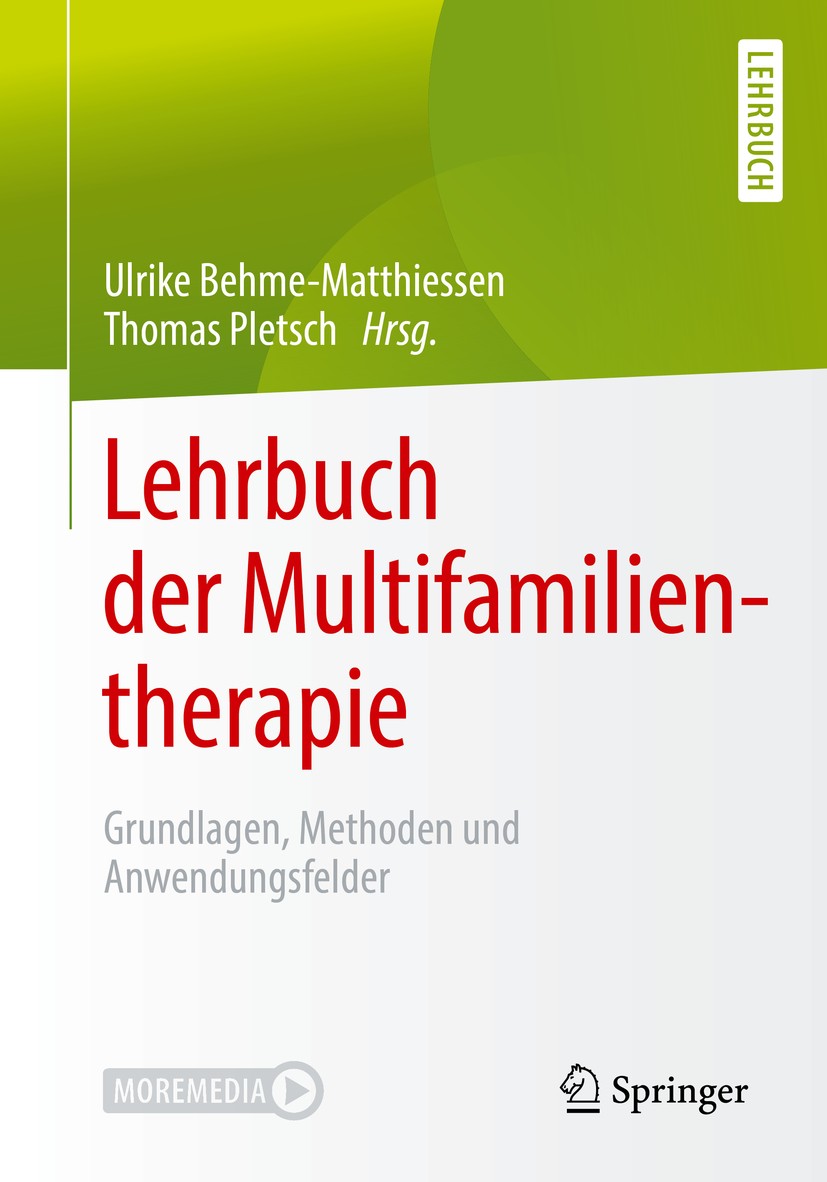 Titlebook: Lehrbuch der Multifamilientherapie; Grundlagen, Methoden Ulrike Behme-Matthiessen,Thomas Pletsch Book 2020 Springer-Verlag GmbH Deutschland Titlebook: Lehrbuch der Multifamilientherapie; Grundlagen, Methoden Ulrike Behme-Matthiessen,Thomas Pletsch Book 2020 Springer-Verlag GmbH Deutschland