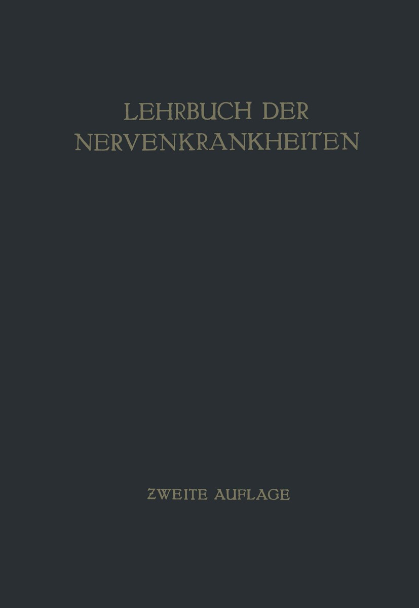 Titlebook: Lehrbuch der Nervenkrankheiten; H. Baeyer,Hans Curschmann (Professor, Direktor),F. Book 1925Latest edition Springer-Verlag Berlin Heidelbe Titlebook: Lehrbuch der Nervenkrankheiten; H. Baeyer,Hans Curschmann (Professor, Direktor),F. Book 1925Latest edition Springer-Verlag Berlin Heidelbe