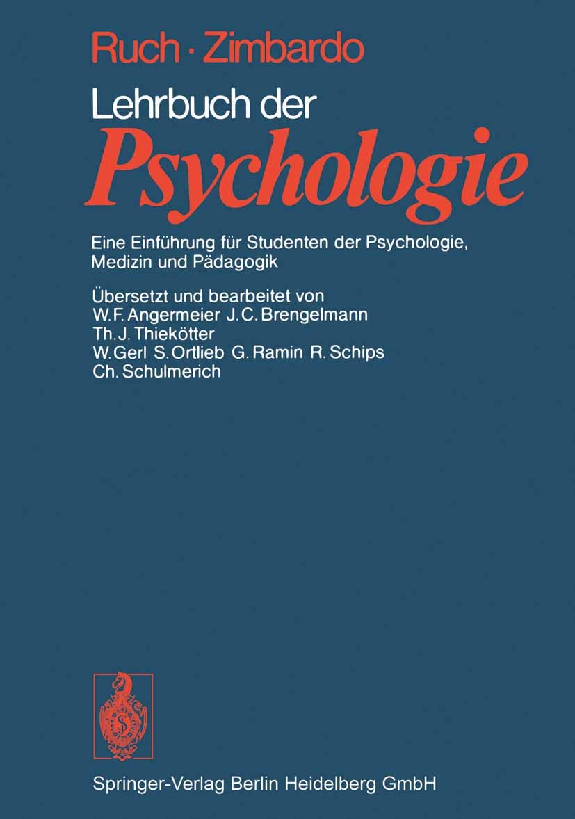Titlebook: Lehrbuch der Psychologie; Eine Einführung für Floyd L. Ruch,Philip G. Zimbardo,W. F. Angermeier, Textbook 19752nd edition Springer-Verlag Titlebook: Lehrbuch der Psychologie; Eine Einführung für Floyd L. Ruch,Philip G. Zimbardo,W. F. Angermeier, Textbook 19752nd edition Springer-Verlag