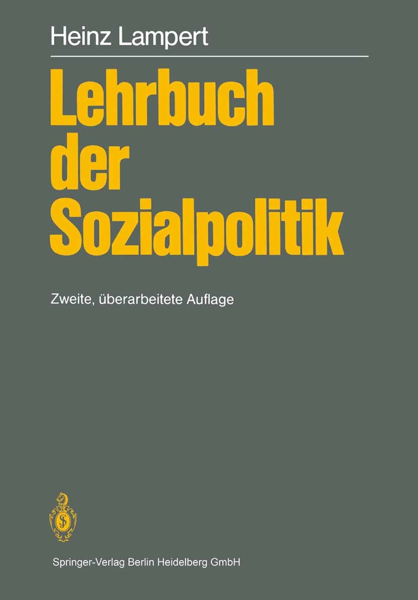 Titlebook: Lehrbuch der Sozialpolitik; Heinz Lampert Textbook 19912nd edition Springer-Verlag Berlin Heidelberg 1991 Geschichte der Sozialpolitik.Leh Titlebook: Lehrbuch der Sozialpolitik; Heinz Lampert Textbook 19912nd edition Springer-Verlag Berlin Heidelberg 1991 Geschichte der Sozialpolitik.Leh