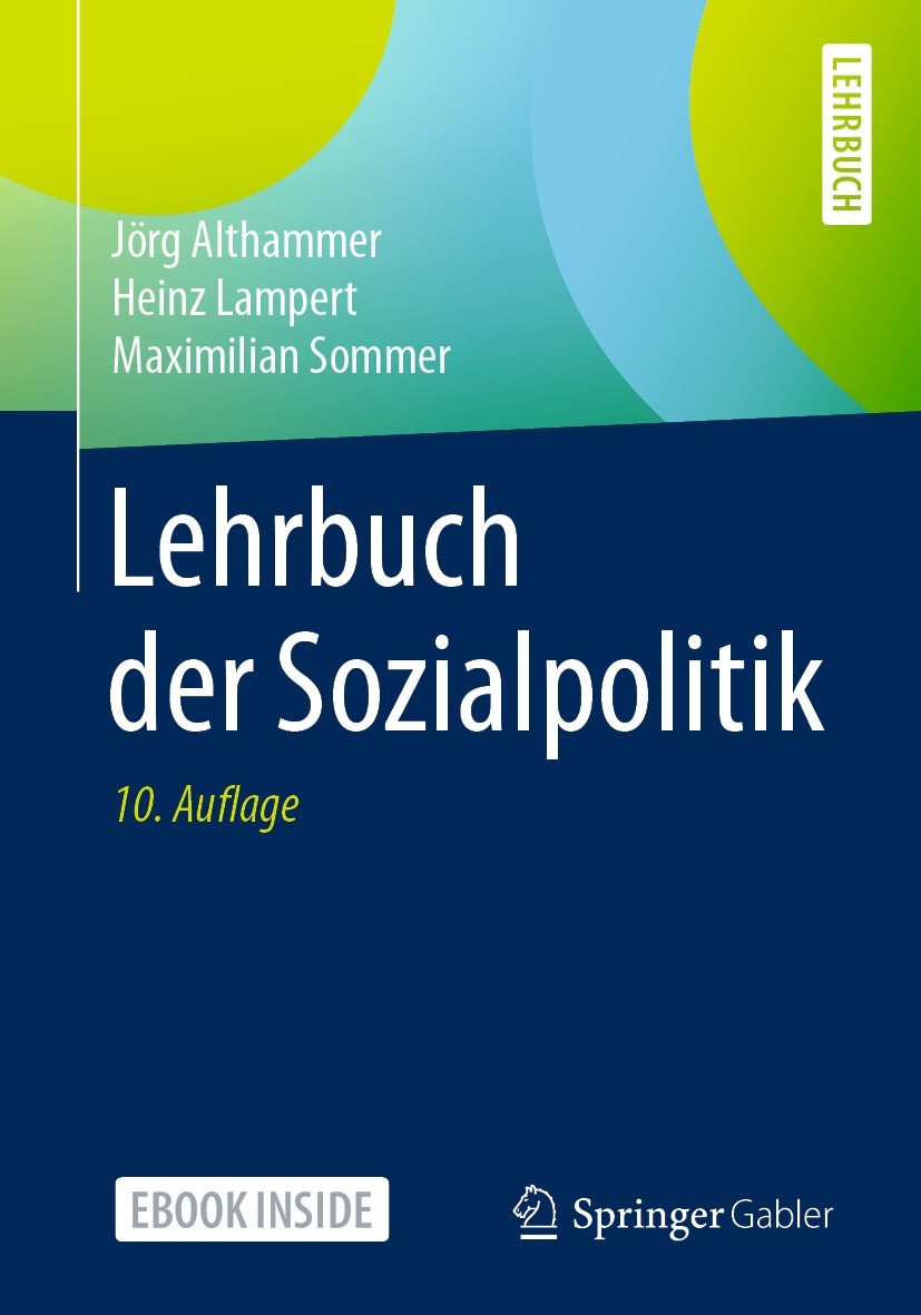 Titlebook: Lehrbuch der Sozialpolitik; Jörg Althammer,Heinz Lampert,Maximilian Sommer Textbook 2021Latest edition Springer-Verlag Berlin Heidelberg 2 Titlebook: Lehrbuch der Sozialpolitik; Jörg Althammer,Heinz Lampert,Maximilian Sommer Textbook 2021Latest edition Springer-Verlag Berlin Heidelberg 2