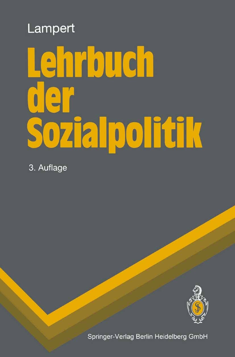 Titlebook: Lehrbuch der Sozialpolitik; Heinz Lampert Textbook 19943rd edition Springer-Verlag Berlin Heidelberg 1994 Sozialpolitik.Sozialstaat.Sozial Titlebook: Lehrbuch der Sozialpolitik; Heinz Lampert Textbook 19943rd edition Springer-Verlag Berlin Heidelberg 1994 Sozialpolitik.Sozialstaat.Sozial
