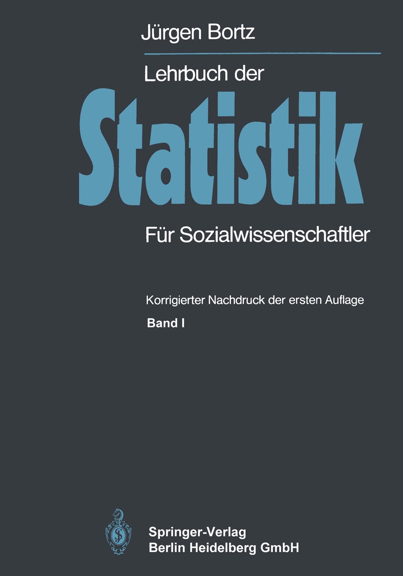 Titlebook: Lehrbuch der Statistik; Für Sozialwissenscha Jürgen Bortz Textbook 19791st edition Springer-Verlag Berlin Heidelberg 1979 Lehrbuch.Master P Titlebook: Lehrbuch der Statistik; Für Sozialwissenscha Jürgen Bortz Textbook 19791st edition Springer-Verlag Berlin Heidelberg 1979 Lehrbuch.Master P