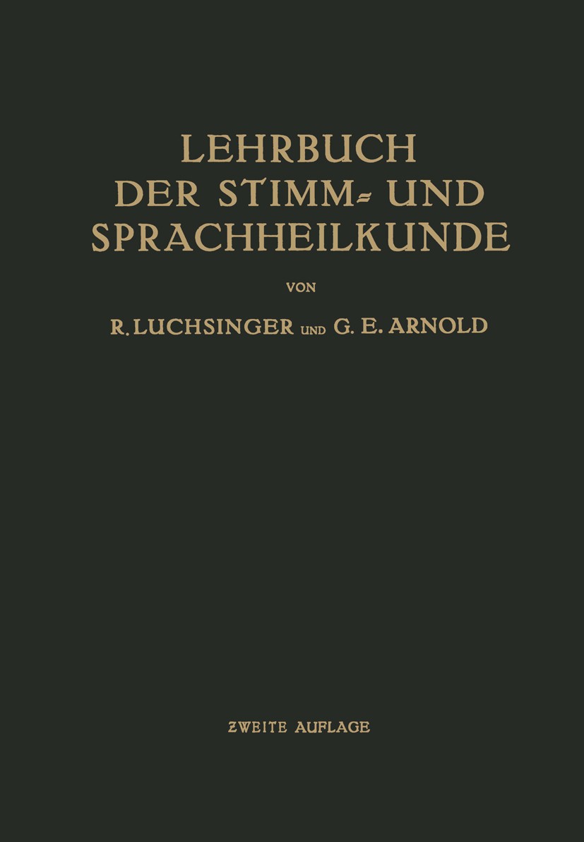Titlebook: Lehrbuch der Stimm- und Sprachheilkunde; Richard Luchsinger,Gottfried E. Arnold Textbook 19592nd edition Springer-Verlag Wien 1959 Atmung. Titlebook: Lehrbuch der Stimm- und Sprachheilkunde; Richard Luchsinger,Gottfried E. Arnold Textbook 19592nd edition Springer-Verlag Wien 1959 Atmung.